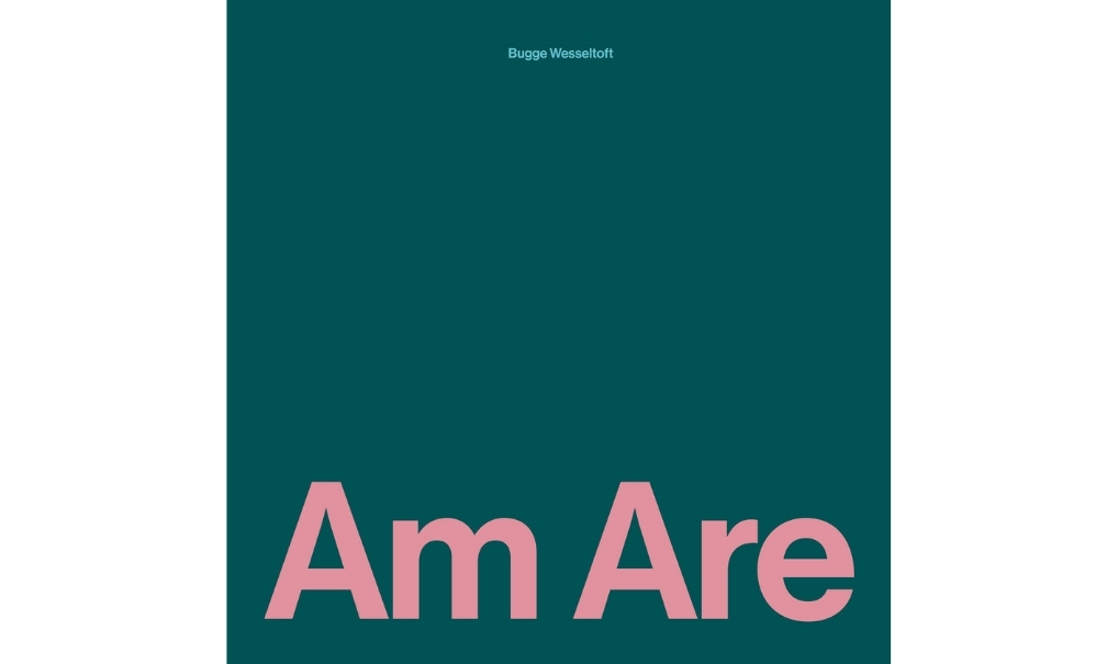 Bugge Wesseltoft – Am Are