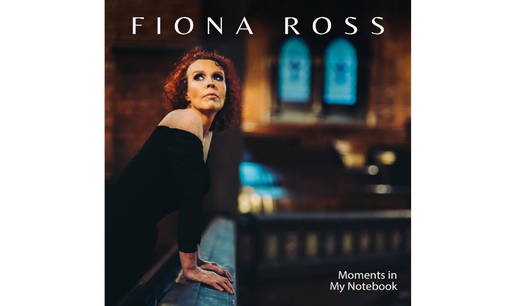 Fiona Ross – Moments In My Notebook