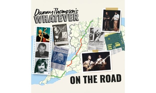 Danny Thompson’s Whatever: On the Road