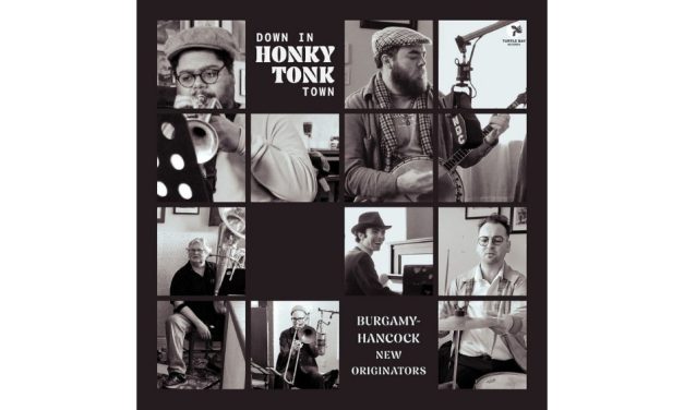 Burgamy-Hancock New Originators – Down in Honky Tonk Town